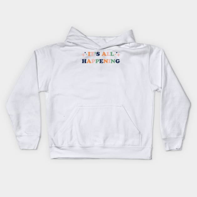 It's All Happening Kids Hoodie by Totally Major